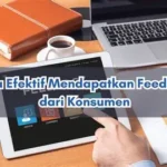 Cara Mendapatkan Feedback dari Konsumen