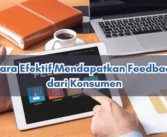 Cara Mendapatkan Feedback dari Konsumen